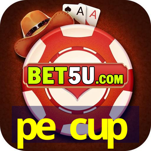 pe cup